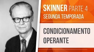 SKINNER 4 – CONDICIONAMENTO OPERANTE  BEHAVIORISMO SEGUNDA TEMPORADA [upl. by Bellis]