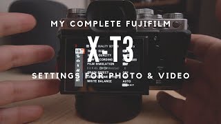 My COMPLETE Fujifilm XT3 Camera Setup for Stills and Video [upl. by Ally406]