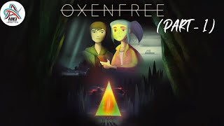 Oxenfree  Part 1 [upl. by Eudo]