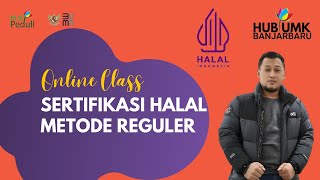 Online Class Sertifikasi Halal Metode Reguler [upl. by Neehar]