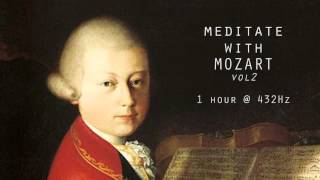 Meditate with Mozart  432Hz Classical Music  Vol 2 [upl. by Khajeh]