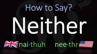 How to Pronounce Neither CORRECTLY Meaning amp Pronunciation [upl. by Yeaton]