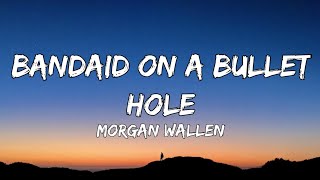 Morgan Wallen – Bandaid On A Bullet Hole [upl. by Akel819]