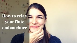 How to relax your flute embouchure [upl. by Elynad]