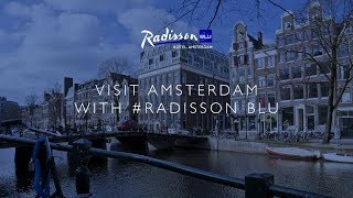 Visit Amsterdam with Radisson Blu [upl. by Pooh]