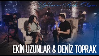 Ekin Uzunlar amp Deniz Toprak  Yolların Açık Olsun [upl. by Yrad]