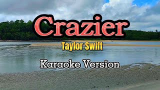 Crazier  Taylor Swift Karaoke [upl. by Leiuqeze]