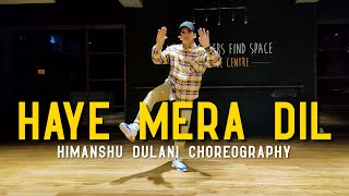 Haye Mera Dil  Alfaaz Ft Honey Singh  Himanshu Dulani Dance Choreography [upl. by Becky]