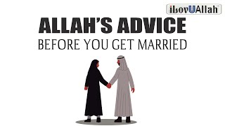 ALLAHS ADVICE BEFORE YOU GET MARRIED [upl. by Lord]