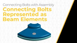 Connecting Bolts Represented as Beam Elements Using Ansys Mechanical — Lesson 3 [upl. by Ahsit]