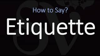 How to Pronounce Etiquette CORRECTLY Meaning amp Pronunciation [upl. by Tran]