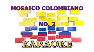 Mosaico Colombiano Karaoke 1 Bonita Y Mentirosa La Colegiala La Enfermera Y Pedacito De Mi Vida [upl. by Ttayw]