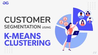 Customer Segmentation Using KMeans Clustering  Machine Learning  GeeksforGeeks [upl. by Papotto]