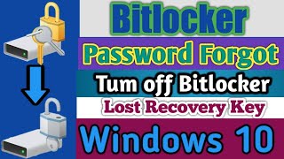 How to Forgot Password Bitlocker and Tum off Bitlocker Windows 10 and Lost Recovery Key Recover [upl. by Leftwich]