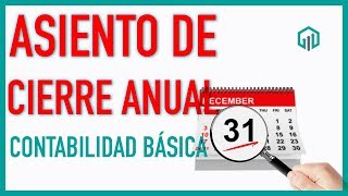 ASIENTO CONTABLE DE CIERRE ANUAL  Contabilidad básica  Finanzas [upl. by Reinwald]