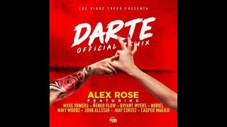 Darte Remix Alex Rose Myke Towers Ft Ñengo Flow Miky Woodz Jhay Cortez Juhn Casper y Noriel [upl. by Arleyne]