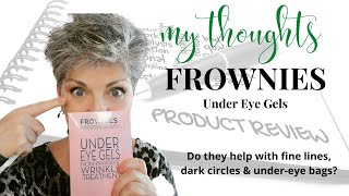 Under Eye Bags and Puffiness  Frownies Under Eye Gels Review [upl. by Acirne]