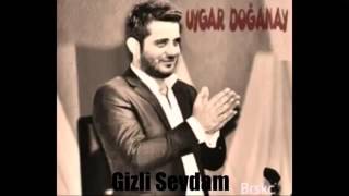 Uygar Doğanay  Gizli sevdam 2015  YENİ SÖZLERİYLE [upl. by Wehrle]