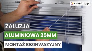 emarkizypl  Żaluzja aluminiowa 25mm bezinwazyjna  Montaż [upl. by Helsell]