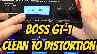 Boss GT1  How To Go From Clean to Distortion [upl. by Eisnyl]