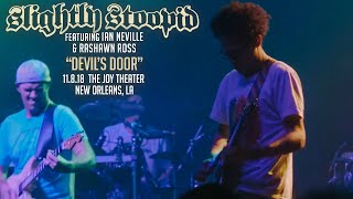 Devils Door  Slightly Stoopid ft Ian Neville amp Rashawn Ross  Live in New Orleans LA  11818 [upl. by Carin]