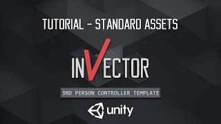 Invector Tutorial  Working with Standard Assets [upl. by Reid86]