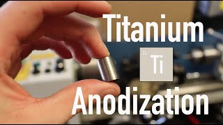 Titanium Anodization  How To Do It [upl. by Christos]