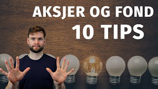 10 Tips Før Du Starter med Aksjer og Fond Aksjer For Nybegynnere 5 [upl. by Townsend]