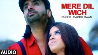 Babbu Maan Mere Dil Wich Full Audio Song  Pyaas  Punjabi songs  TSeries Apna Punjab [upl. by Wharton]