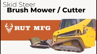 Rut MFG Skid Steer Brush Mower  Cutter [upl. by Ynoffit174]