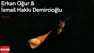 Erkan Oğur amp İsmail Hakkı Demircioğlu  Dağlar  Gülün Kokusu Vardı © 1996 Kalan Müzik [upl. by Helbonna]