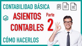 Cómo hacer ASIENTOS CONTABLES Part 2 💲💲 Contabilidad básica [upl. by Delmor]