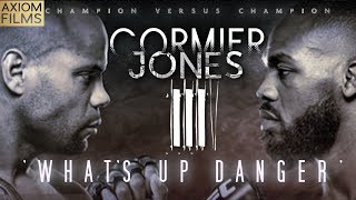 DANIEL CORMIER VS JON JONES 3 WHATS UP DANGER PROMO UFC 2019 MMA TRILOGY TITLE FIGHT [upl. by Anwat]