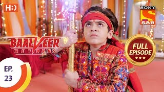 Baalveer Returns  Ep 23  Full Episode  10th October 2019 [upl. by Orton]