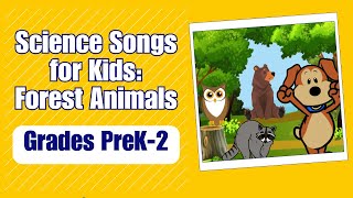 Forest animals Science Songs for Kids [upl. by Lerrehs938]