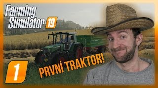 NÁŠ PRVNÍ TRAKTOR  Farming Simulator 19 01 [upl. by Airres]