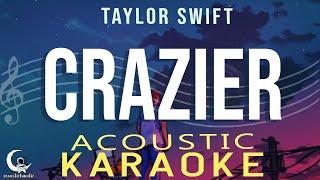 CRAZIER  Taylor Swift  Acoustic Karaoke [upl. by Forrest]