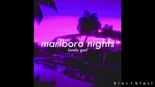 lonely god  marlboro nights slowedreverb [upl. by Eonak]