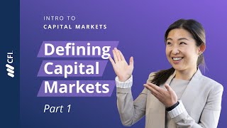 What are Capital Markets  Intro to Capital Markets Part 1 [upl. by Ennazzus]