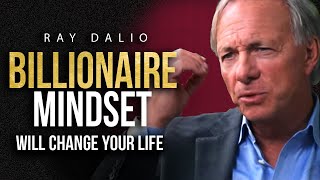 THE MINDSET OF A BILLIONAIRE  Ray Dalio Billionaire Investors Advice [upl. by Htennek]