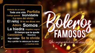 Boleros Famosos los mejores boleros de siempre [upl. by Ialohcin]