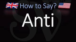 How to Pronounce Anti CORRECTLY British Vs American English Pronunciation [upl. by Hoxsie360]