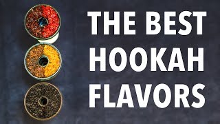 BEST Hookah Shisha Tobacco Flavors [upl. by Lenora894]