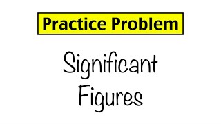 Practice Problem Significant Figures [upl. by Enorel138]