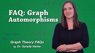 Graph Theory FAQs 02 Graph Automorphisms [upl. by Pirbhai]