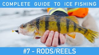 Complete Guide To Ice Fishing  7  Rods and Reels 3 Must Have Combos [upl. by Chicoine]