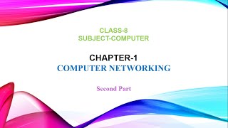 Chapter 1 Computer Networking  Part 2  Class 8 [upl. by Kimmie413]