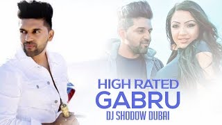 High Rated Gabru Remix  DJ Shadow Dubai  Guru Randhawa [upl. by Nais612]