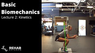 Biomechanics Lecture 2 Kinetics [upl. by Eltsyrk]