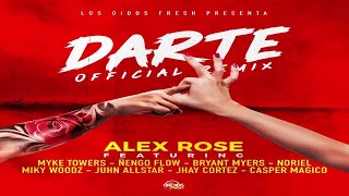 Alex Rose  Darte REMIX ft Miky Woodz Ñengo Flow Noriel Bryant Myers Juhn Jhay Cortez [upl. by Bambi]